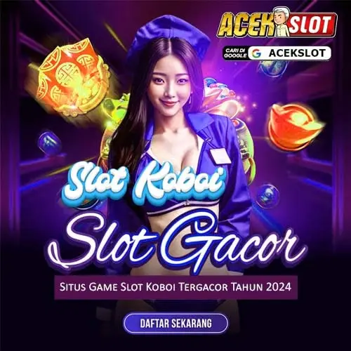 Slot Koboi >> Acekslot Situs Game Slot Koboi Tergacor Tahun 2024